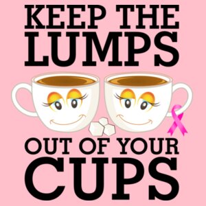 Keep The Lumps Out Of Your Cups  - Unisex Short-sleeve T-shirt - 180g High Quality DTG Design