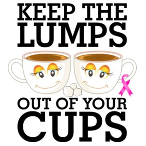 Keep The Lumps Out Of Your Cups  - Unisex Short-sleeve T-shirt 140g High quality DTG Design